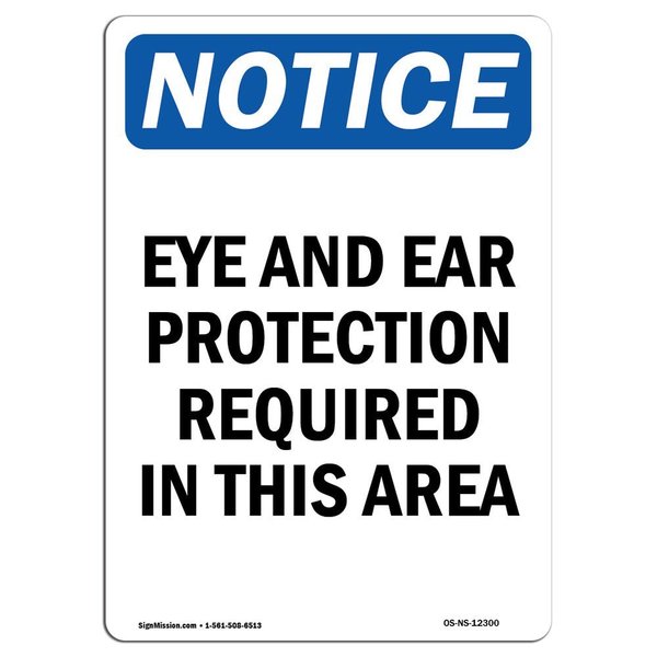Signmission OSHA Notice Sign, Eye And Ear Protection Required, 5in X 3.5in Decal, 3.5" W, 5" H, Portrait OS-NS-D-35-V-12300